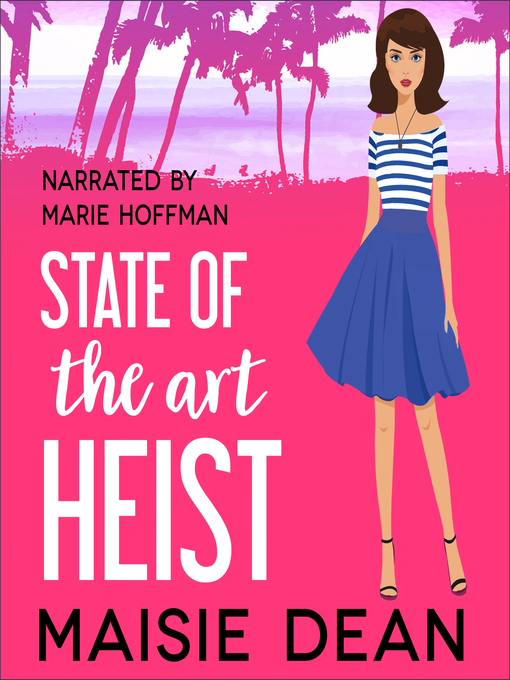 Title details for State of the Art Heist by Maisie Dean - Available